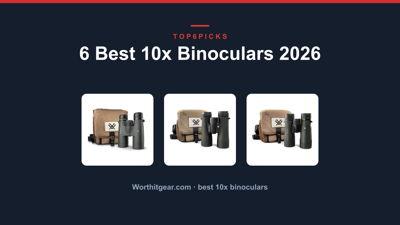 6 Best 10x Binoculars 2026