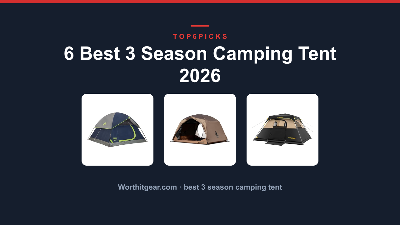 6 Best 3 Season Camping Tent 2026