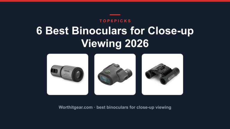 6 Best Binoculars for Close-up Viewing 2026