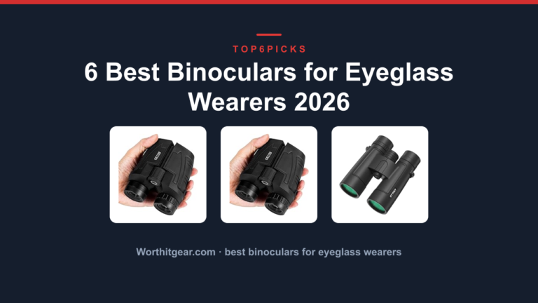 6 Best Binoculars for Eyeglass Wearers 2026