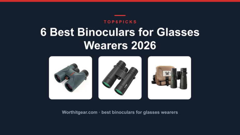 6 Best Binoculars for Glasses Wearers 2026
