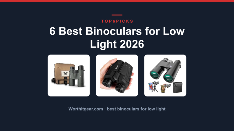 6 Best Binoculars for Low Light 2026