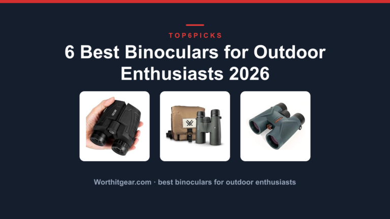 6 Best Binoculars for Outdoor Enthusiasts 2026