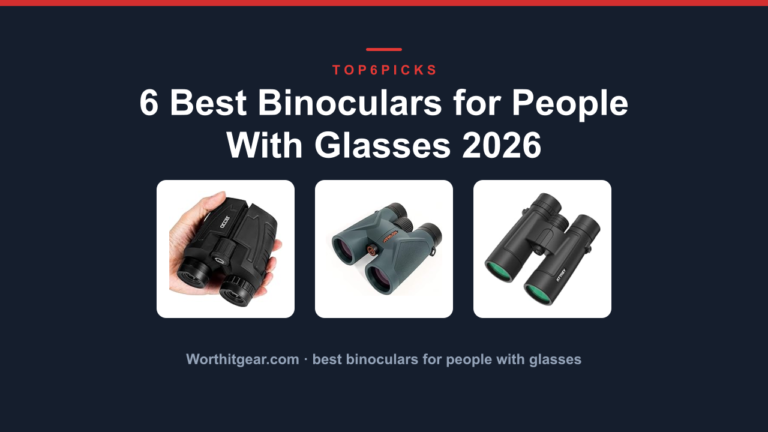 6 Best Binoculars for People With Glasses 2026