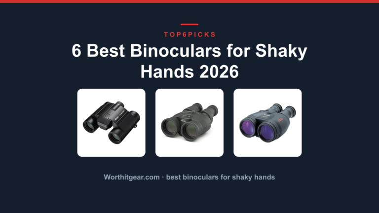 6 Best Binoculars for Shaky Hands 2026