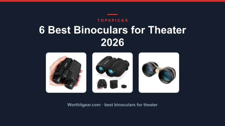 6 Best Binoculars for Theater 2026
