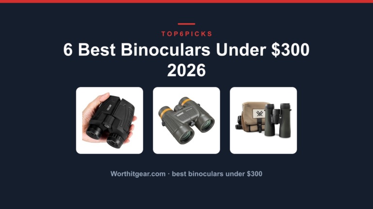 6 Best Binoculars Under $300 2026