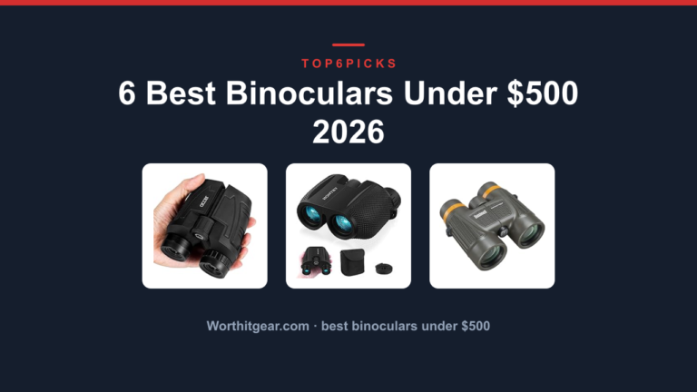 6 Best Binoculars Under $500 2026