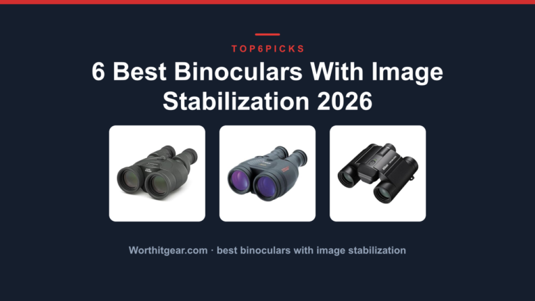 6 Best Binoculars With Image Stabilization 2026