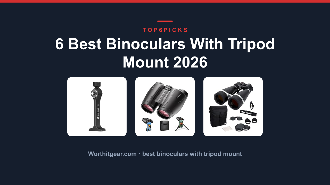 6 Best Binoculars With Tripod Mount 2026