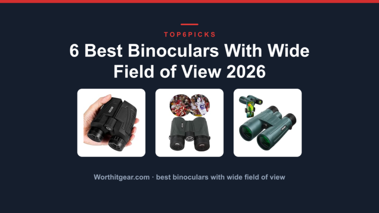 6 Best Binoculars With Wide Field of View 2026