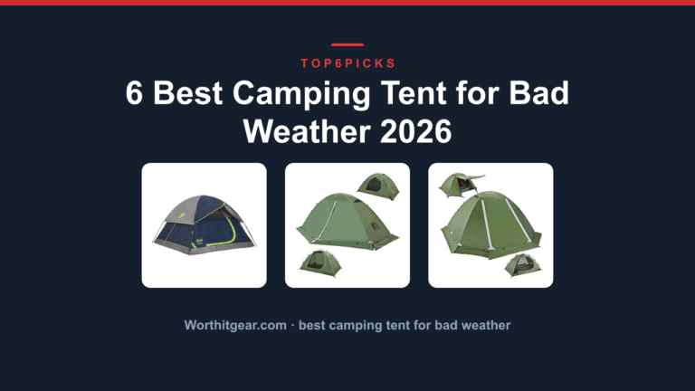 6 Best Camping Tent for Bad Weather 2026