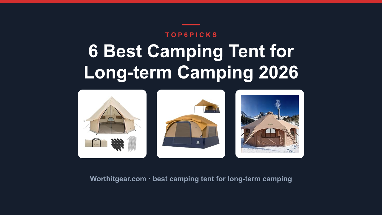 6 Best Camping Tent for Long-term Camping 2026