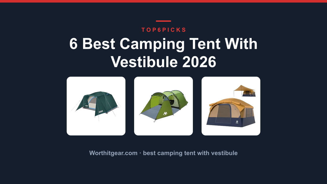 6 Best Camping Tent With Vestibule 2026