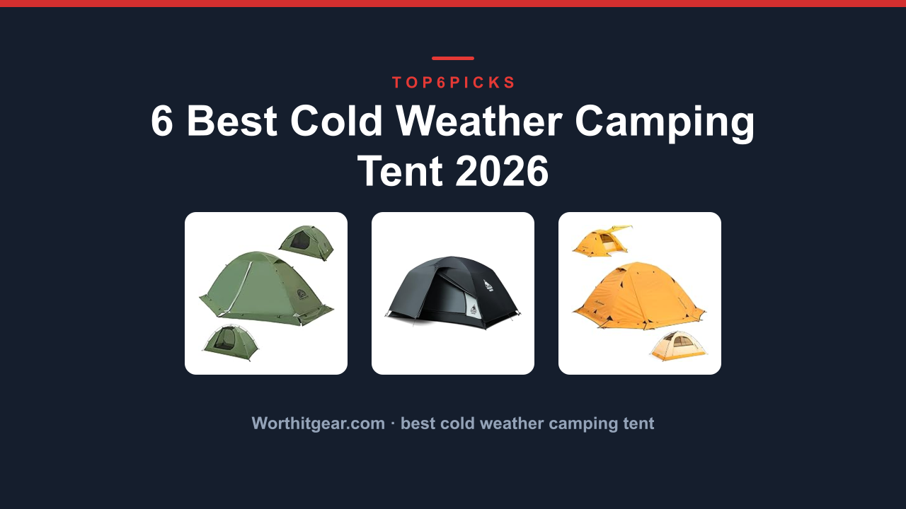 6 Best Cold Weather Camping Tent 2026