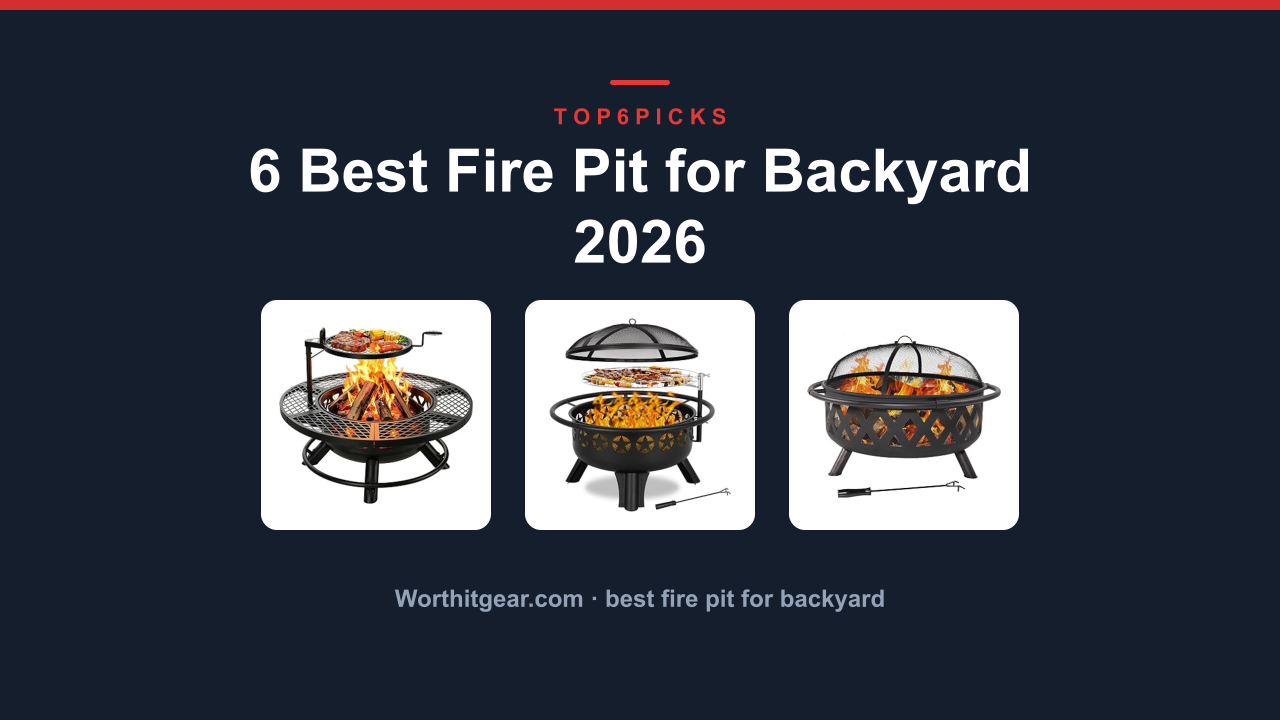 6 Best Fire Pit for Backyard 2026