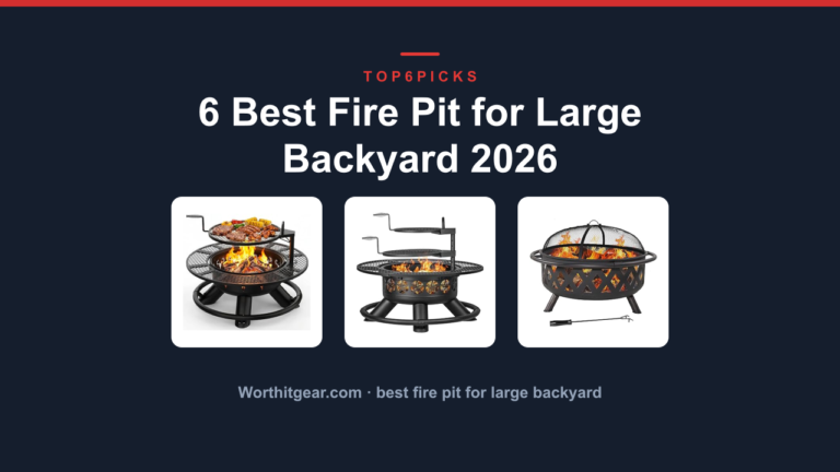 6 Best Fire Pit for Large Backyard 2026