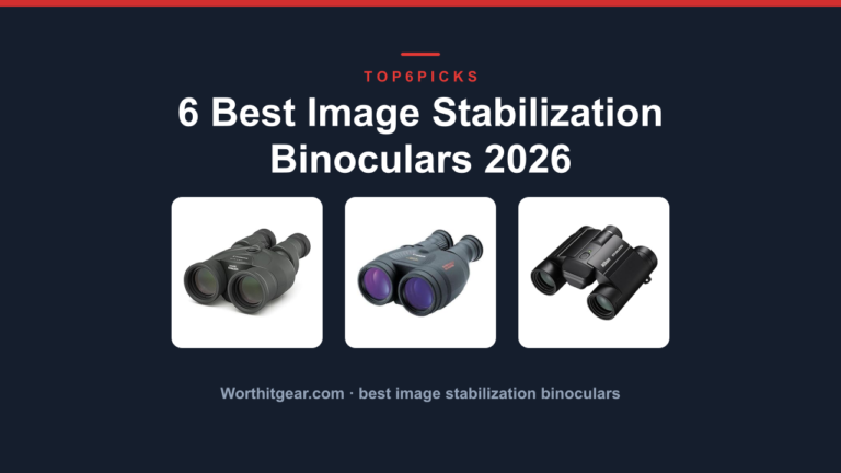 6 Best Image Stabilization Binoculars 2026