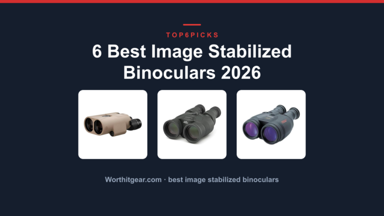 6 Best Image Stabilized Binoculars 2026
