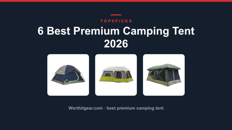 6 Best Premium Camping Tent 2026